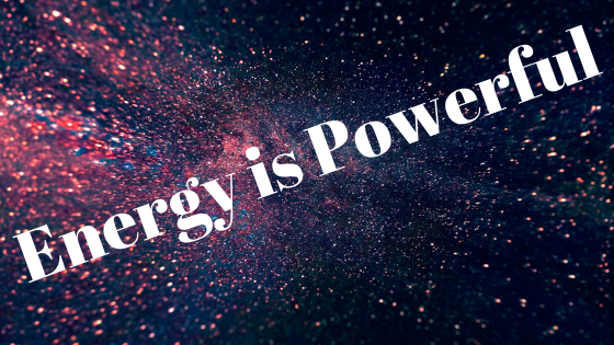 energy is powerful