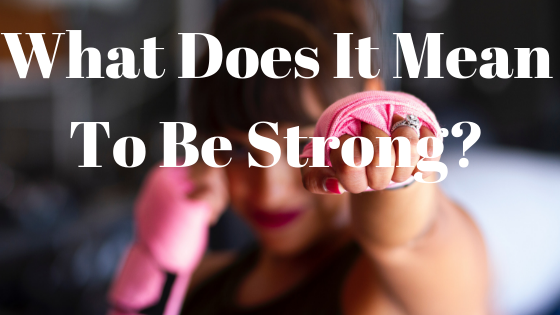 what does it mean to be strong