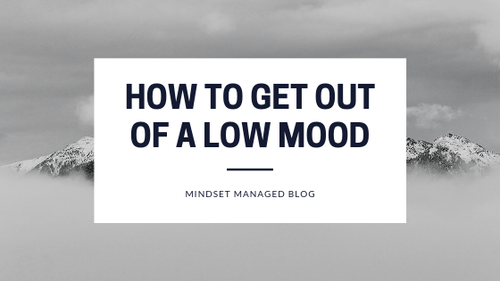 how to get out of a low mood